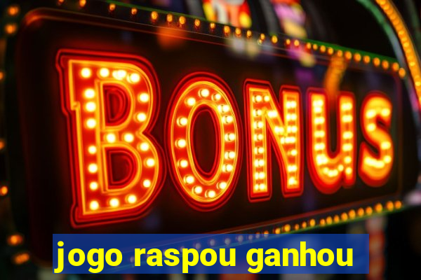 jogo raspou ganhou